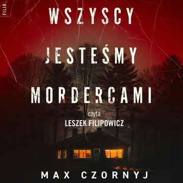 Wszyscy jesteśmy mordercami audiobook, Max Czornyj