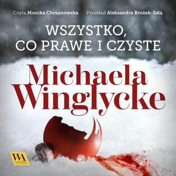 Wszystko, co prawe i czyste audiobook, Michaela Winglycke