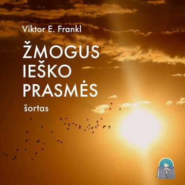 Žmogus ieško prasmės (šortas) audiobook, Viktor E. Frankl