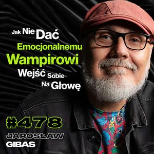 #478 Dlaczego Ludzie Wracają Do Toksycznego Związku? Manipulacja Przez Seks - Jarosław Gibas, Przemek Górczyk