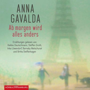 Ab morgen wird alles anders audiobook, Anna Gavalda