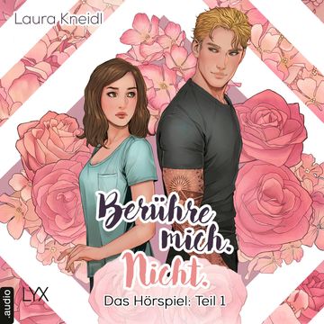 Berühre mich. Nicht.: Hörspiel-Reihe, Teil 1: Berühre mich. Nicht. audiobook, Laura Kneidl.