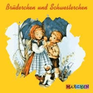 Brüderchen und Schwesterchen audiobook, Jacob und Wilhelm Grimm