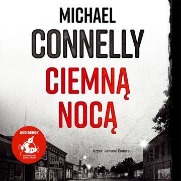 Ciemną nocą. Harry Bosh. Tom 21, Michael Connelly
