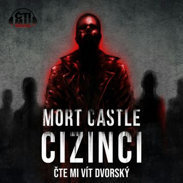 Cizinci audiobook, Mort Castle