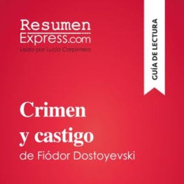 Crimen y castigo de Fiódor Dostoyevski (Guía de lectura) audiobook, ResumenExpress