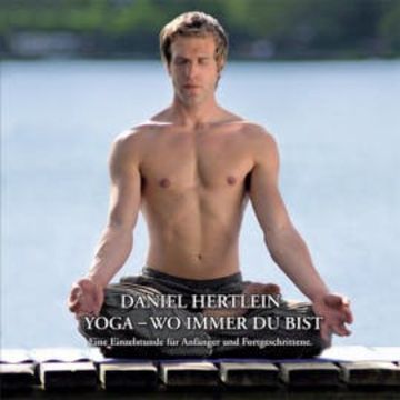 Daniel Hertlein Yoga - wo immer du bist audiobook, Daniel Hertlein