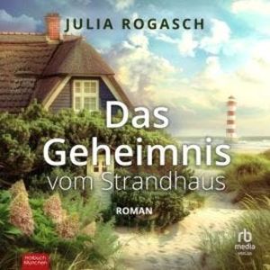 Das Geheimnis vom Strandhaus, Julia Rogasch