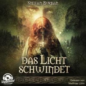 Das Licht schwindet - Die Chronik der Falkenlegion, Band 2 (Ungekürzt), Stefan Burban
