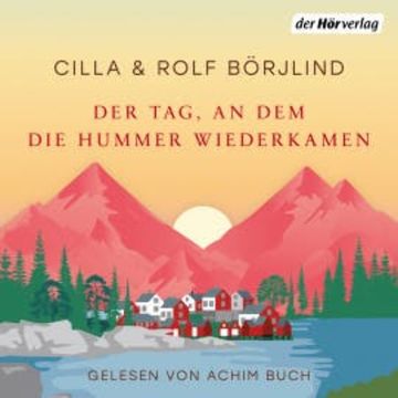 Der Tag, an dem die Hummer wiederkamen audiobook, Cilla Börjlind