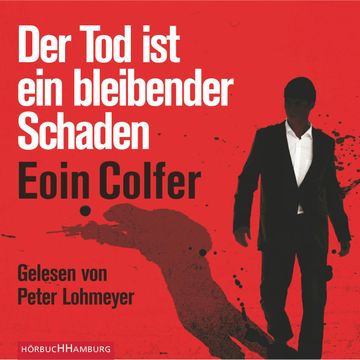 Der Tod ist ein bleibender Schaden audiobook, Eoin Colfer