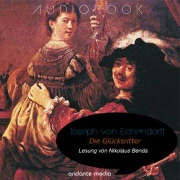 Die Glücksritter audiobook, Joseph von Eichendorff