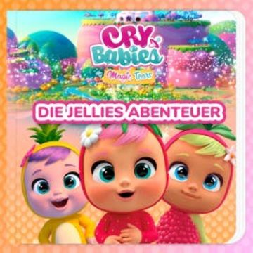 Die Jellies Abenteuer audiobook, Cry Babies auf Deutsch