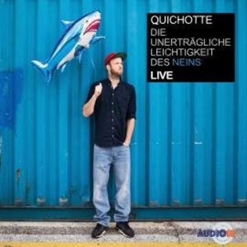Die unerträgliche Leichtigkeit des Neins audiobook, Quichotte