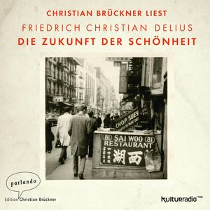 Die Zukunft der Schönheit, Friedrich Christian Delius