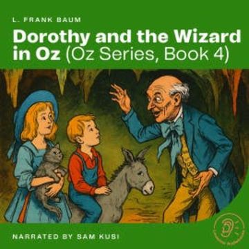 Dorothy and the Wizard in Oz (Oz Series, Book 4) audiobook, L. Frank Baum