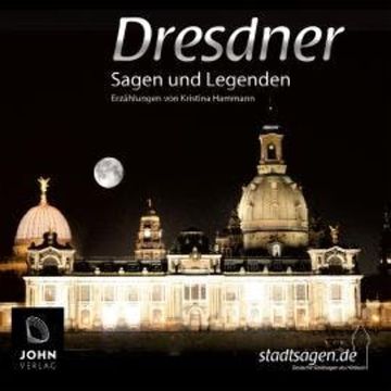 Dresdner Sagen und Legenden audiobook, Kristina Hammann