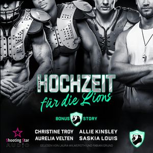 Eine Hochzeit für die Lions - San Antonio Lions, Band 10 (ungekürzt), Allie Kinsley, Aurelia Velten, Christine Troy, Saskia Louis