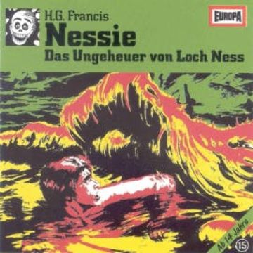 Folge 15: Nessie, das Ungeheuer von Loch Ness audiobook, H.G. Francis
