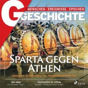 G/GESCHICHTE - Sparta gegen Athen: Kampf um Griechenland: Der Peloponnesische Krieg, G/GESCHICHTE