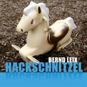 Hackschnitzel, Bernd Leix