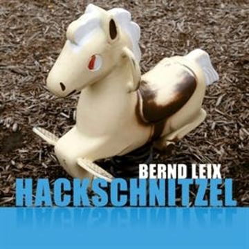 Hackschnitzel audiobook, Bernd Leix