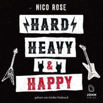 "Hard, heavy & happy: Heavy Metal und die Kunst des guten Lebens" audiobook, Nico Rose