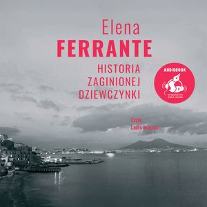 Historia zaginionej dziewczynki, Elena Ferrante