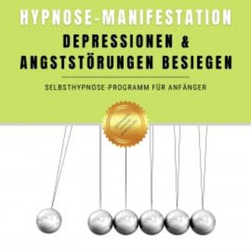 Hypnose-Manifestation: Depressionen & Angststörungen besiegen audiobook, Institut für angewandte Hypnose