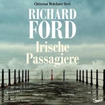 Irische Passagiere (Ungekürzte Lesung) audiobook, Richard Ford