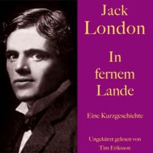 Jack London: In fernem Lande, Jack London