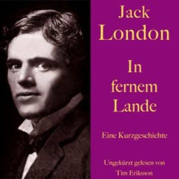 Jack London: In fernem Lande audiobook, Jack London