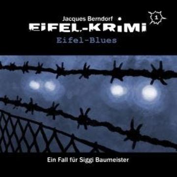 Jacques Berndorf, Eifel-Krimi, Folge 1: Eifel-Blues audiobook, Jacques Berndorf, Markus Winter