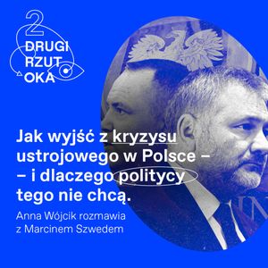 Jak naprawić ustrój w Polsce bez nowej konstytucji, OKO.press