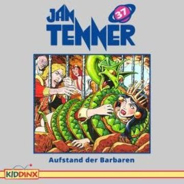 Jan Tenner, Folge 37: Aufstand der Barbaren audiobook, Kevin Hayes