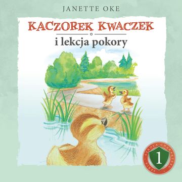 KACZOREK KWACZEK i lekcja pokory audiobook, Janette Oke