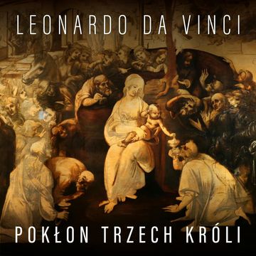 Leonardo da Vinci. Pokłon Trzech Króli i koncepcja malarska mistrza audiobook, Eugène Müntz