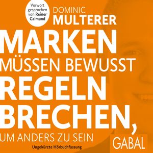 Marken müssen bewusst Regeln brechen, um anders zu sein, Dominik Multerer