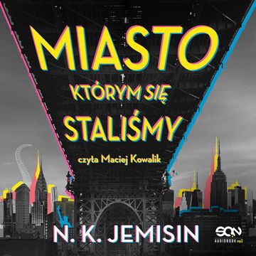 Miasto, którym się staliśmy audiobook, Nora K. Jemisin