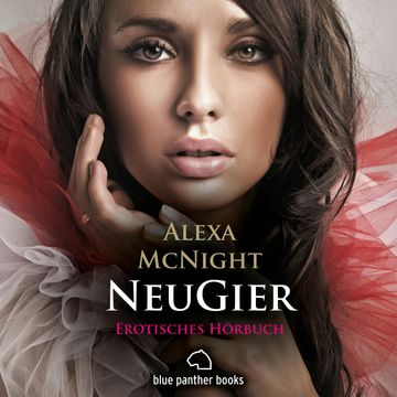 Neugier | Erotik Audio Story | Erotisches Hörbuch audiobook, Alexa McNight