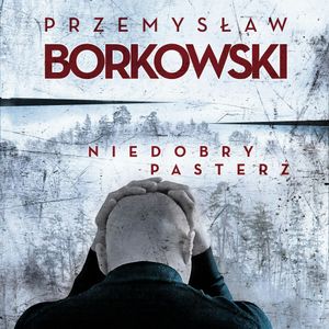 Niedobry pasterz, Przemysław Borkowski