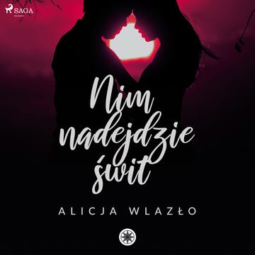 Nim nadejdzie świt audiobook, Alicja Wlazło