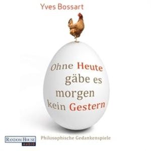 Ohne Heute gäbe es morgen kein Gestern, Yves Bossart