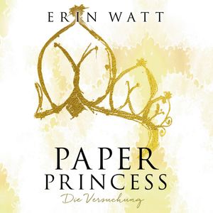 Paper Princess - Die Versuchung (Paper-Reihe 1), Erin Watt