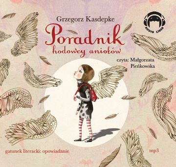 Poradnik hodowcy aniołów audiobook, Grzegorz Kasdepke