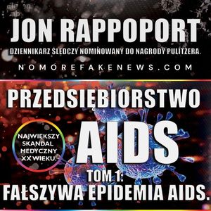 Przedsiębiorstwo AIDS. Tom 1: Fałszywa epidemia AIDS, Jon Rappoport