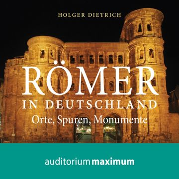 Römer in Deutschland audiobook, Holger Dietrich