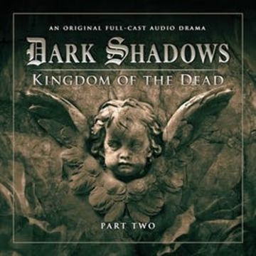 Dark Shadows Series 2: Kingdom of the Dead, Pt. 2 audiobook, Eric Wallace, Stuart Manning