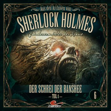 Sherlock Holmes, Sonderermittler der Krone - Aus den Archiven, Folge 6: Der Schrei der Banshee 1. Teil audiobook, Oliver Fleischer