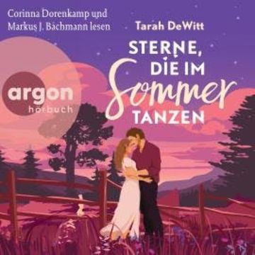 Sterne, die im Sommer tanzen (Ungekürzte Lesung) audiobook, Tarah DeWitt